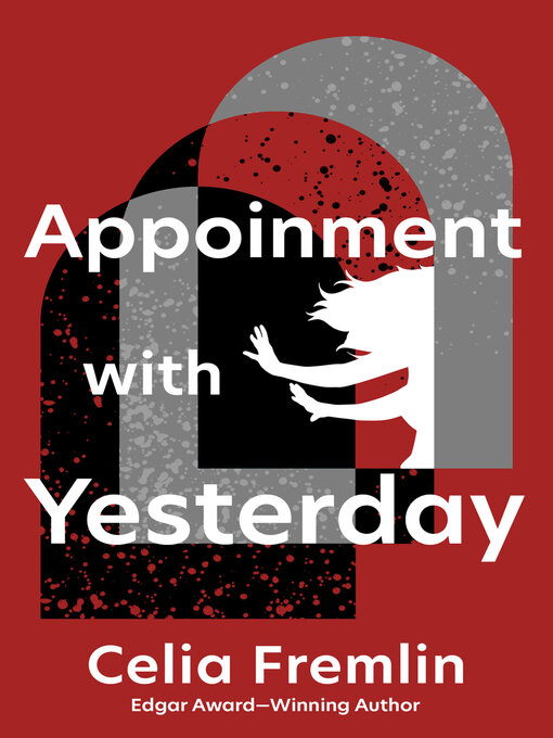 Title details for Appointment with Yesterday by Celia Fremlin - Available
